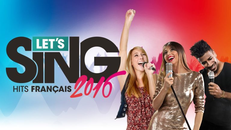 Let’s Sing 2016 Hits Français